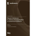 Recent Advances in Theory and Application of Dynamical Systems