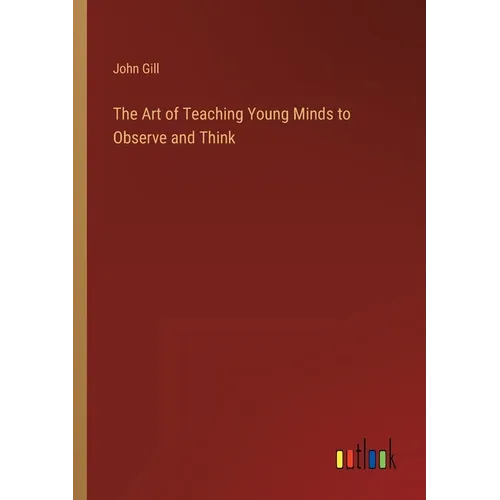 The Art of Teaching Young Minds to Observe and Think