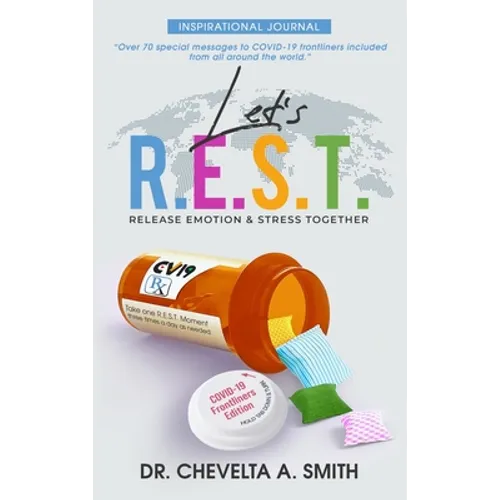 Let's R.E.S.T. Release Emotion and Stress Together Inspirational Journal: COVID 19 Frontliners Edition