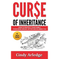 Curse of Inheritance: How to Protect Your Family from Being Broke, Bitter and Blaming You