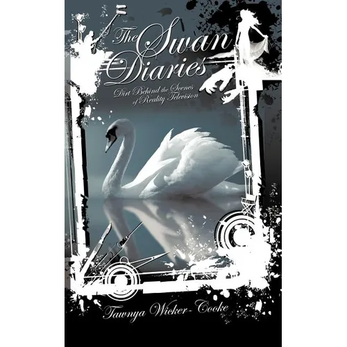 The Swan Diaries: Dirt Behind the Scenes of Reality TV