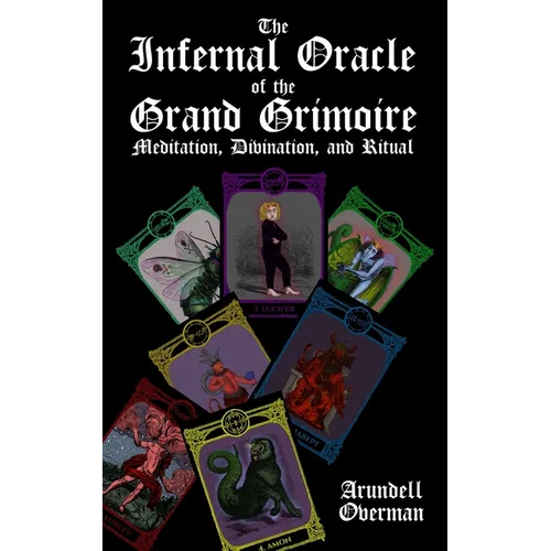 The Infernal Oracle of the Grand Grimoire: meditation, divination, and ritual