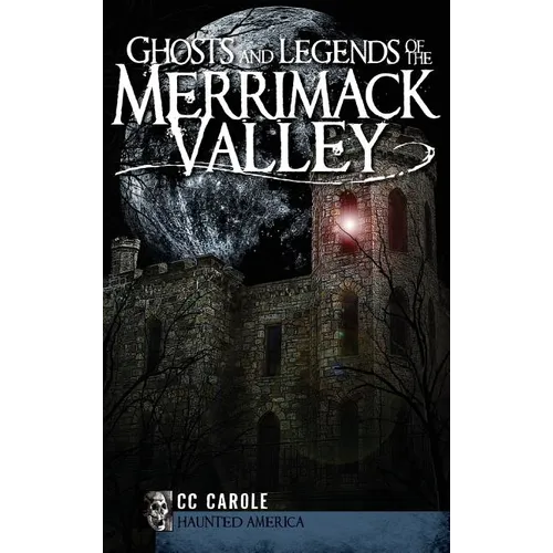 Ghosts and Legends of the Merrimack Valley