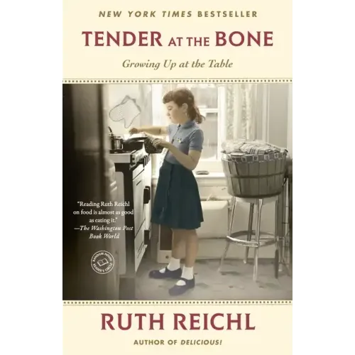 Tender at the Bone: Growing Up at the Table