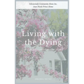 Living with the Dying: The Journey of a Comfort Home