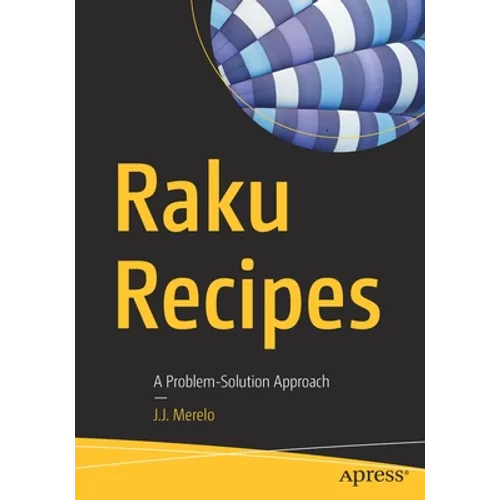 Raku Recipes: A Problem-Solution Approach