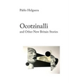 Ocotzinalli (and Other New Britain Stories)