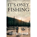 It's Only Fishing