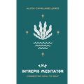 The Intrepid Meditator: Connecting Soul To Self