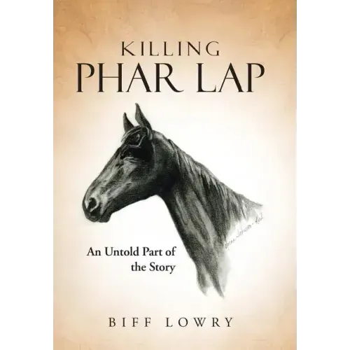 Killing Phar Lap: An Untold Part of the Story