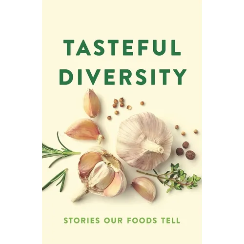 Tasteful Diversity: Stories Our Foods Tell
