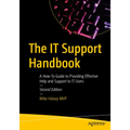 The It Support Handbook: A How-To Guide to Providing Effective Help and Support to It Users