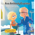 Ava Antibody Explains Your Body and Vaccines