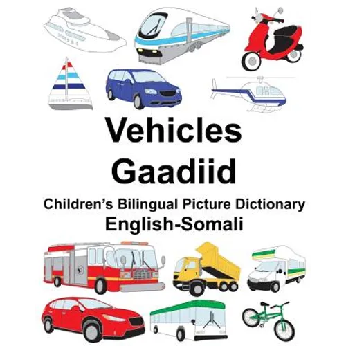 English-Somali Vehicles/Gaadiid Children's Bilingual Picture Dictionary