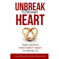 Unbreak Your Heart: For Couples Who Don't Want to Break Up