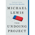 The Undoing Project: A Friendship That Changed Our Minds