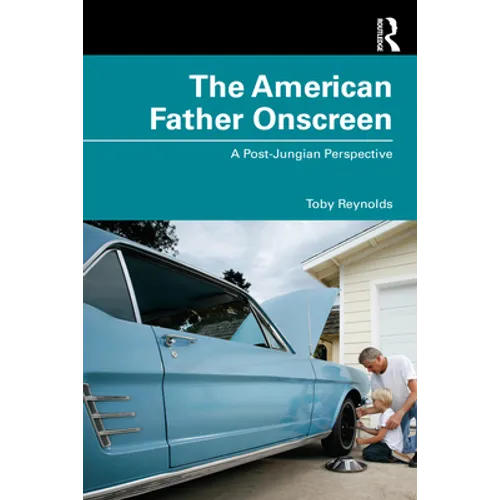 The American Father Onscreen: A Post-Jungian Perspective