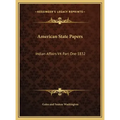 American State Papers: Indian Affairs V4 Part One 1832