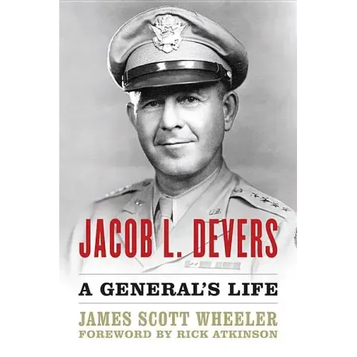 Jacob L. Devers: A General's Life