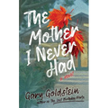 The Mother I Never Had