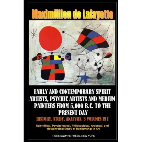 Early and contemporary spirit artists, psychic artists and medium painters from 5,000 B.C. to the present day. History, Study, Analysis