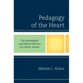 Pedagogy of the Heart: The Psychological and Political Memoirs of a Master Teacher