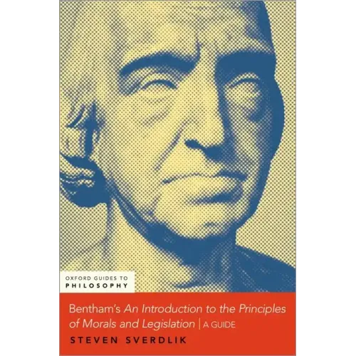 Bentham's an Introduction to the Principles of Morals and Legislation: A Guide