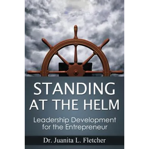Standing at the Helm: Leadership Development for the Entrepreneur