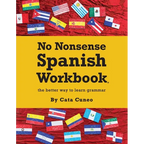 No Nonsense Spanish Workbook: Jam-packed with grammar teaching and activities from beginner to advanced intermediate levels - Paperback