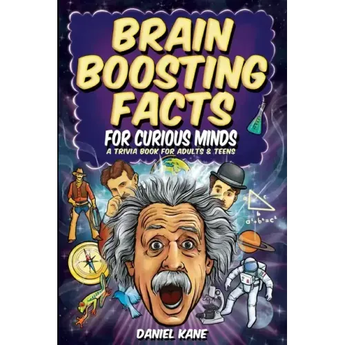 Brain Boosting Facts for Curious Minds, A Trivia Book for Adults & Teens: 1,522 Intriguing, Hilarious, and Amazing Facts About Science, History, Pop C
