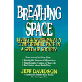 Breathing Space: Living and Working at a Comfortable Pace in a Sped-Up Society