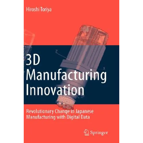 3D Manufacturing Innovation: Revolutionary Change in Japanese Manufacturing with Digital Data