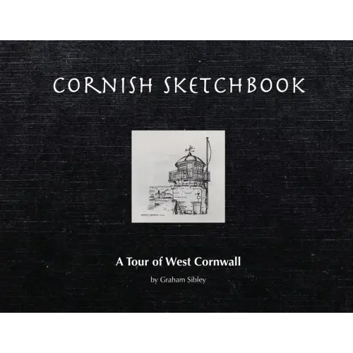Cornish Sketchbook: A Tour of West Cornwall