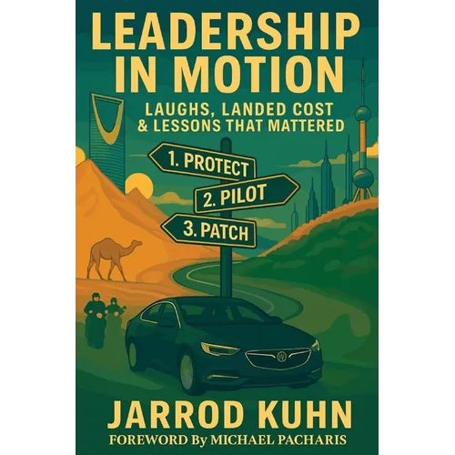 Leadership in Motion: laughs, Landed Cost & Lessons That Mattered