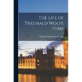 The Life of Theobald Wolfe Tone