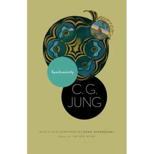 Synchronicity: An Acausal Connecting Principle. (from Vol. 8. of the Collected Works of C. G. Jung)