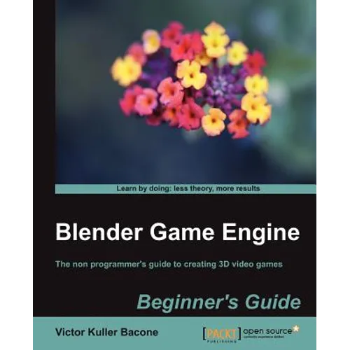 Blender Game Engine: Beginner's Guide