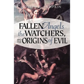 Fallen Angels, the Watchers, and the Origins of Evil