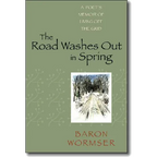 The Road Washes Out in Spring: A Poet's Memoir of Living Off the Grid - Paperback