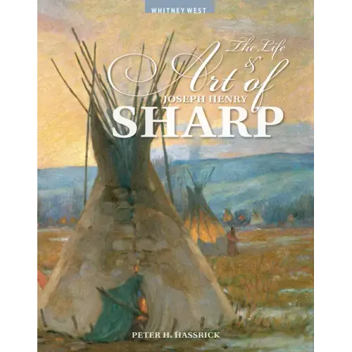 The Life and Art of Joseph Henry Sharp