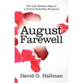 August Farewell: The Last Sixteen Days of a Thirty-Three-Year Romance