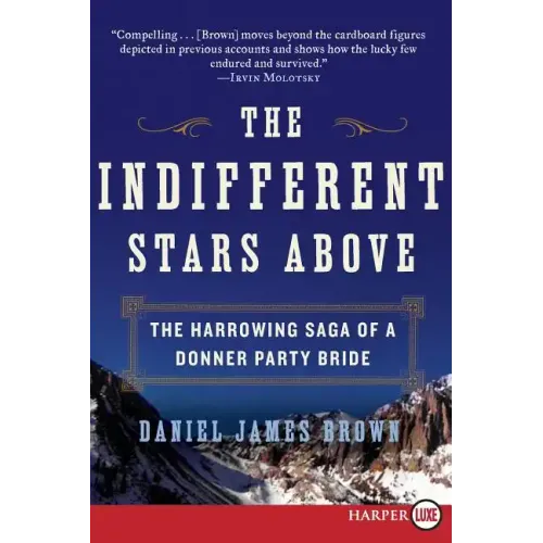 The Indifferent Stars Above: The Harrowing Saga of a Donner Party Bride