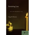 Sustaining Loss: Art and Mournful Life