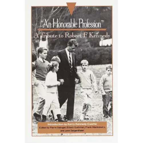 An Honorable Profession: A Tribute to Robert F. Kennedy