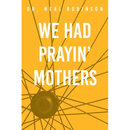 We Had Prayin' Mothers