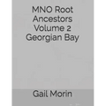MNO Root Ancestors Volume 2 Georgian Bay