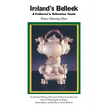 Ireland's Belleek: A Collector's Reference Guide