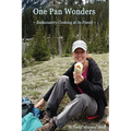 One Pan Wonders Backcountry Cooking at its Finest