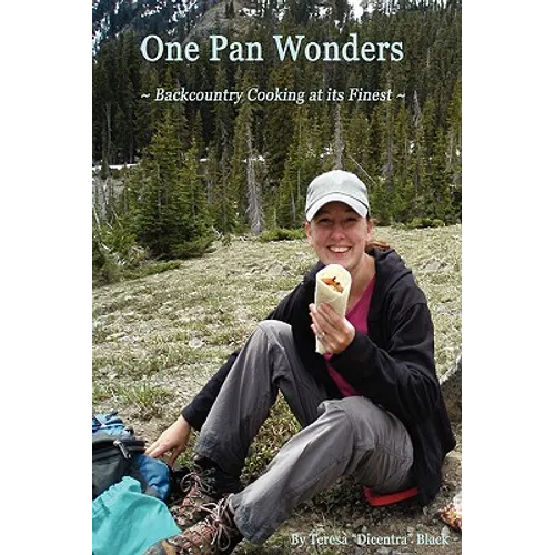 One Pan Wonders Backcountry Cooking at its Finest