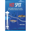 Hot Spot: How Seattle became the place for infectious diseases research